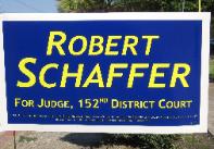 Judicial Campaign Yard Sign of Robert Schaffer, Democratic Candidate for 152th District Court Bench in Harris County, Houston, TX